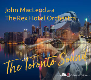 The Toronto Sound- CD cover John Macleod's Rex Hotel Orchestra